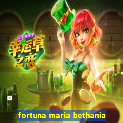 fortuna maria bethania